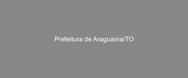 Provas Anteriores Prefeitura de Araguaína/TO
